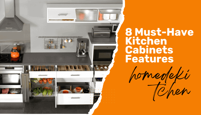 8 Must-Have Kitchen Cabinets Features